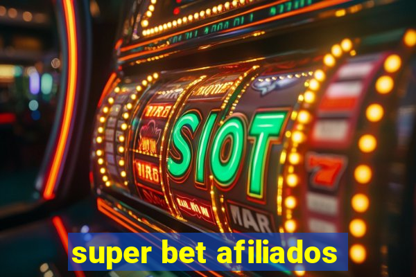 super bet afiliados